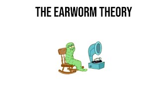 The Earworm Theory [upl. by Garvin396]