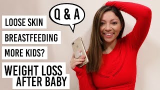 LOOSE SKIN  BREASTFEEDING  LOSING WEIGHT AFTER BABY  More Kids  Weight Loss Motivation  Q amp A [upl. by Ainimreh]