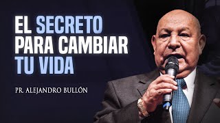 Pastor Bullón  El secreto para cambiar tu vida [upl. by Isyed817]