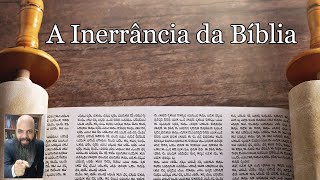 A Inerrância da Bíblia [upl. by Aksoyn]