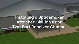 Installing a Spacemaker Attached Skillion using Two Part Receiver Channel [upl. by Barker]