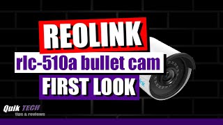 A Look At The Reolink RLC510A [upl. by Frulla]