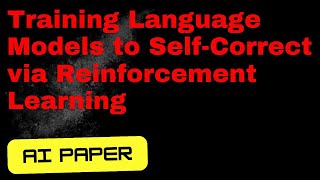 Training Language Models to SelfCorrect via Reinforcement Learning  Audio Podcast [upl. by Shay]