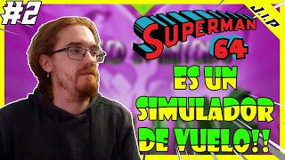 🦸NO QUIERO VOLAR MAS ➤ SUPERMAN 64  N64  Gameplay Español 2 [upl. by Letti]