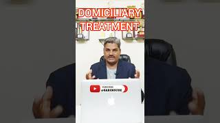 DOMICILIARY TREATMENT IN HEALTH INSURANCE POLICY  HEALTH INSURANCE POLICY  MEDICLAIM POLICY [upl. by Llenrev241]