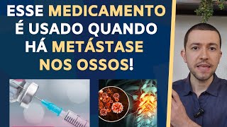 Esse MEDICAMENTO é usado quando há METÁSTASE nos OSSOS [upl. by Myrle]