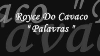 Royce Do Cavaco quot Palavras quot [upl. by Anahsat]