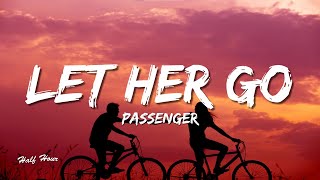 Passenger  Let Her Go Lyrics [upl. by Ellenahs]