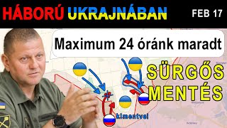 Feb 17 Az ukránok KITÖRNEK A BEKERÍTÉSBŐL [upl. by Nobile]