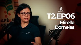 Mirelle Dornelas  T2ep6  Podcafé full [upl. by Vil707]