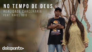 Realidade Carcerária  No Tempo de Deus Pt 2 feat Rakel Reis  Video Clipe Oficial [upl. by Anrim457]