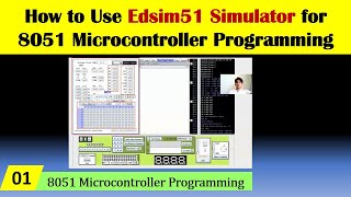 How to Use Edsim51 Simulator for 8051 Microcontroller Programming [upl. by Isak]