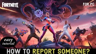 How to Report Someone on Fortnite FileSend a Report in Fortnite 2024 [upl. by Kung]