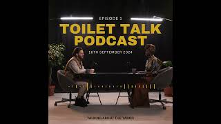 Toilet Talk podcast Episode 1 [upl. by Ilyak]