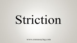 How To Say Striction [upl. by Lahcar444]