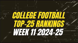 Week 11 College Football Top25 Rankings 202425 [upl. by Ahsaei]