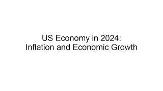 US Economy in 2024 Inflation and Economic Growth [upl. by Nodnorb822]