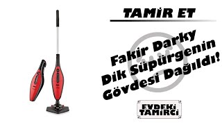 Tamir Et  Fakir Darky Dik Süpürge Gövdesi Dağıldı [upl. by Nimrac]