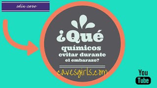 ¿Qué químicos están prohibidos en el embarazo SKIN CARE  CavesGirls [upl. by Ryan]