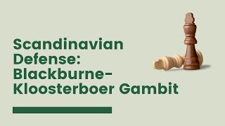 Scandinavian Defense BlackburneKloosterboer Gambit  Scandinavian Defense Gambit Opening [upl. by Ciro]