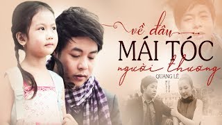 Về Đâu Mái Tóc Người Thương  Quang Lê  Official MV  Hồn Lỡ Sa Vào Đôi Mắt Em [upl. by Jojo985]