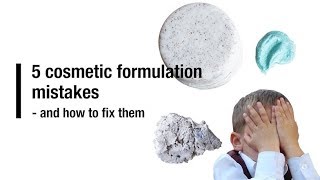 5 Cosmetic formulation mistakes [upl. by Adnilg]