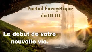 Portail énergétique du 01012024 10 101 🌈 Le début de votre nouvelle vie 🥰 [upl. by Gertrudis]