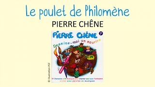 Pierre Chêne  Le poulet de Philomène  Chanson pour enfants [upl. by Eulau175]