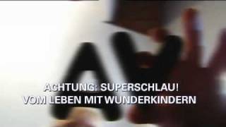 future TREND REPORTAGE quotAchtung Superschlau  Vom Leben mit Wunderkindernquot [upl. by Checani364]