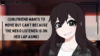 I Guess Youre Comfortable Neko Listener ASMR [upl. by Benedick428]