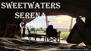 Serena Sweetwaters Tented Camps Review  Sweetwaters Serena Camp  Kenya 2021  The Winged Visas [upl. by Sage348]