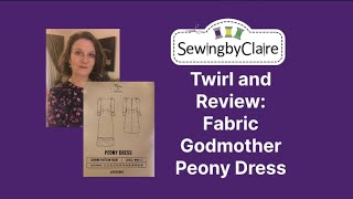 Twirl and Review Fabric Godmother Peony Dress Dressmaking Pattern [upl. by Ahsaeym285]