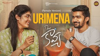 Urimena Full Video Song  Female Version  Dear Kavya  Rowdy Baby  South Indian Logic [upl. by Matthaeus826]