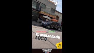 El Quesadillón Loco [upl. by Hsatan]