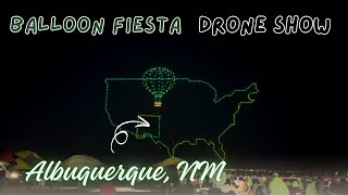 Albuquerque Balloon Fiesta Drone Show [upl. by Alul88]