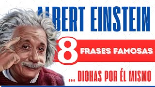 8 Frases Famosas de Albert Einstein  Dichas por él mismo y con su voz en español [upl. by Caughey594]