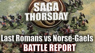 Battle Report  Last Romans vs NorseGaels 2nd edition SAGA THORSDAY 92 [upl. by Ynnohj]