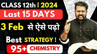 Class 12 Chemistry  Last 15 Days strategy to Score 95 In Boards 2024 Chemistry [upl. by Aisat]