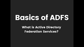 Basics of ADFS What is Active Directory Federation Services [upl. by Otir854]