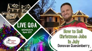 How to Sell Christmas Jobs in July Live with Donovan Quesenberry [upl. by Eiromem]