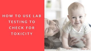 How to Use Lab Testing to Check for Toxicity [upl. by Barbara-Anne]