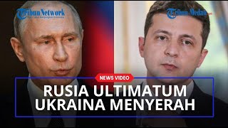 RUSIA ULTIMATUM UKRAINA Untuk Segera Menyerah Agar Tak Semakin Banyak Korban Berjatuhan [upl. by Yenatirb]