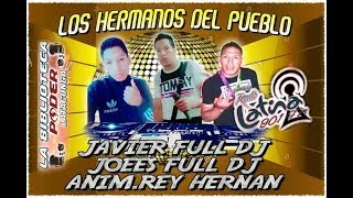 ★JAVIER FULL DJLOS HERMANOS DEL PUEBLO★TECNOLENTOS VIOLENTOS★EL EMBALE 901FM★ [upl. by Fisher]