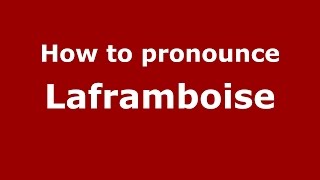 How to pronounce Laframboise American EnglishUS  PronounceNamescom [upl. by Sholem329]