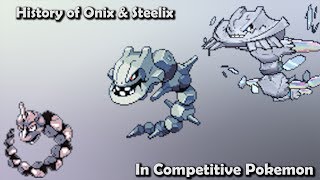 How GOOD were Onix amp Steelix ACTUALLY  History of Onix amp Steelix in Competitive Pokemon Gens 16 [upl. by Nylimaj]