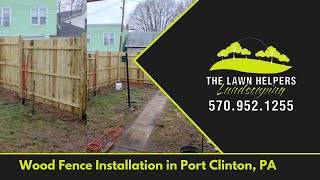 Wood Fence Installation in Port Clinton PA  The Lawn Helpers [upl. by Riebling]