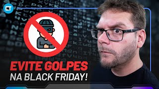 Como Evitar Golpes na Black Friday [upl. by Winstonn]