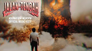 CINCIN KAYU  JALAN TENGAH official music video [upl. by Zerat]