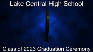 Lake Central Graduation  Class of 2023 [upl. by Maguire]