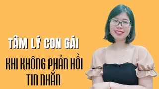 Tâm lý con gái khi không phản hồi tin nhắn của con trai [upl. by Koblas403]